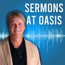 Podcast thumbnail for Sermons at Oasis