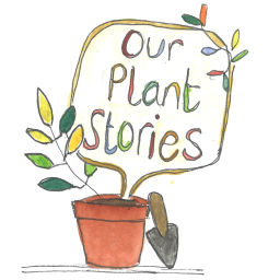 Podcast thumbnail for Our Plant Stories