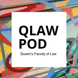 Podcast thumbnail for Queen's Faculty of Law: QLaw Pod