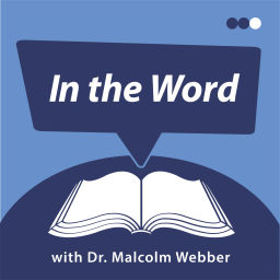 Podcast thumbnail for In the Word with Malcolm Webber