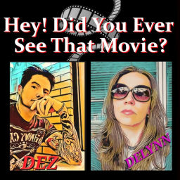 Podcast thumbnail for Hey Did You Ever See That Movie?
