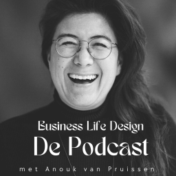 Podcast thumbnail for Business Life Design, de Podcast met Anouk van Pruissen