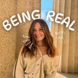 Podcast thumbnail for Being Real With AK