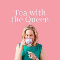 Podcast thumbnail for Tea with the Queen