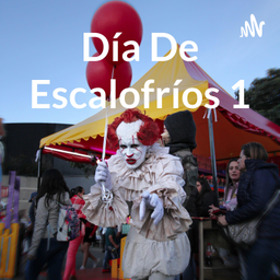 Podcast thumbnail for Día De Escalofríos 1