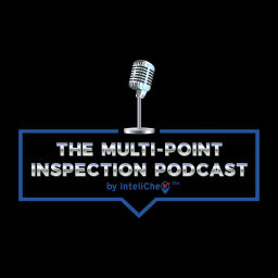 Podcast thumbnail for InteliChek Presents: The Multi-Point Inspection Podcast