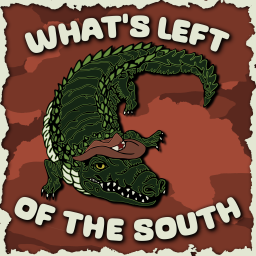 Podcast thumbnail for What's Left of the South
