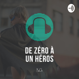 Podcast thumbnail for De Zéro à un Héros