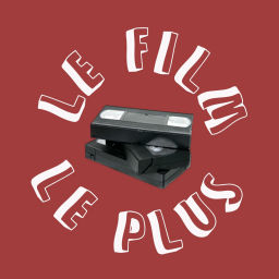 Podcast thumbnail for LE FILM LE PLUS