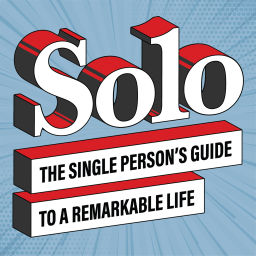 Podcast thumbnail for Solo – The Single Person’s Guide to a Remarkable Life