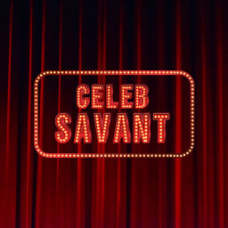 Podcast thumbnail for Celeb Savant
