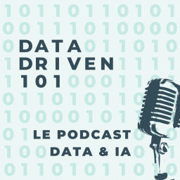 Podcast thumbnail for Intelligence Artificielle - Data Driven 101 - Le podcast IA & Data 100% en français