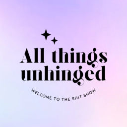 Podcast thumbnail for All Things Unhinged