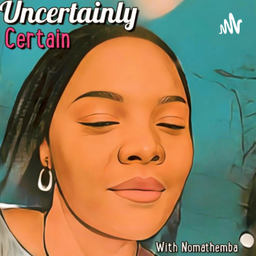Podcast thumbnail for Uncertainly Certain
