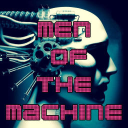 Podcast thumbnail for Men of the Machine