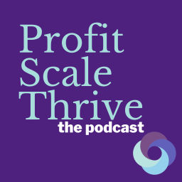 Podcast thumbnail for Profit Scale Thrive