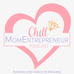 Podcast thumbnail for Chill MomEntrepreneur Podcast