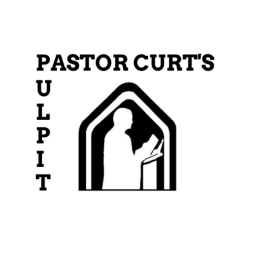 Podcast thumbnail for Pastor Curt‘s Pulpit