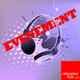 Podcast thumbnail for Fréquence Plus : Evènement