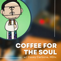 Podcast thumbnail for Coffee For The Soul