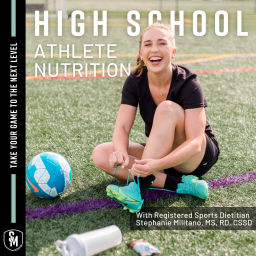 Podcast thumbnail for High School Athlete Nutrition