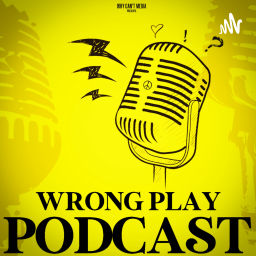 Podcast thumbnail for WRONG PLAY PODCAST