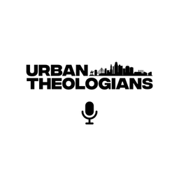 Podcast thumbnail for Urban Theologians