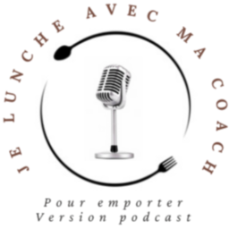 Podcast thumbnail for Je lunche avec ma coach - Pour emporter