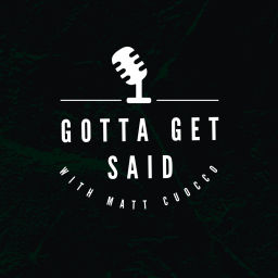 Podcast thumbnail for Gotta Get Said.