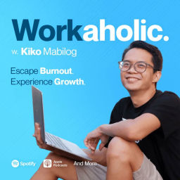 Podcast thumbnail for Workaholic with Kiko Mabilog
