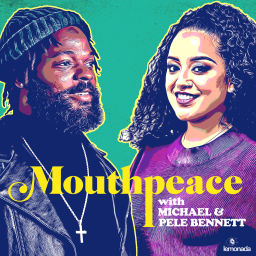 Podcast thumbnail for Mouthpeace with Michael Bennett & Pele Bennett