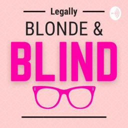Podcast thumbnail for Legally Blonde & Blind