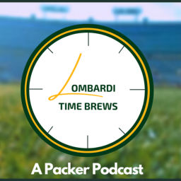 Podcast thumbnail for Lombardi Time Brews- A Packers Podcast