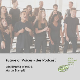 Podcast thumbnail for Future of Voices - Chorverband Steiermark