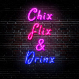 Podcast thumbnail for Chix Flix & Drinx