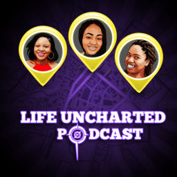 Podcast thumbnail for Life Uncharted Podcast