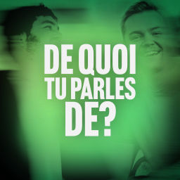Podcast thumbnail for De quoi tu parles de?