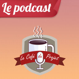 Podcast thumbnail for Le Café du Projet