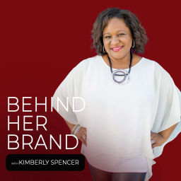 Podcast thumbnail for Behind Her Brand w/ Kimberly DeShields-Spencer