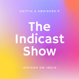 Podcast thumbnail for Indicast - Indians on India