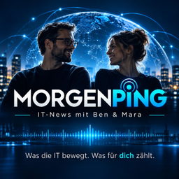 Podcast thumbnail for MorgenPing - Tägliche IT News mit Ben & Mara