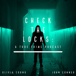 Podcast thumbnail for Check The Locks: A True Crime Podcast