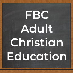 Podcast thumbnail for FBC Adult Christian Education