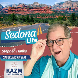 Podcast thumbnail for SEDONA LIFE with Stephen Hanks: Red Rock Country's Radio Magazine on Mellow Mountain Radio