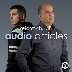 Podcast thumbnail for Reform Church Audio Articles