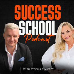 Podcast thumbnail for Success School with Steph and Tim Frey