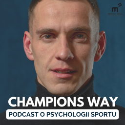 Podcast thumbnail for Champions Way Podcast - O psychologii w sporcie