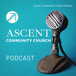 Podcast thumbnail for Ascent Community Church Podcast