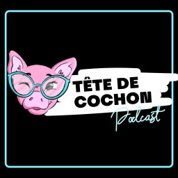 Podcast thumbnail for Tête de cochon