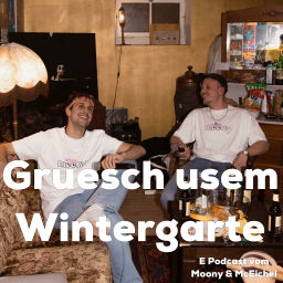 Podcast thumbnail for Gruesch usem Wintergarte
